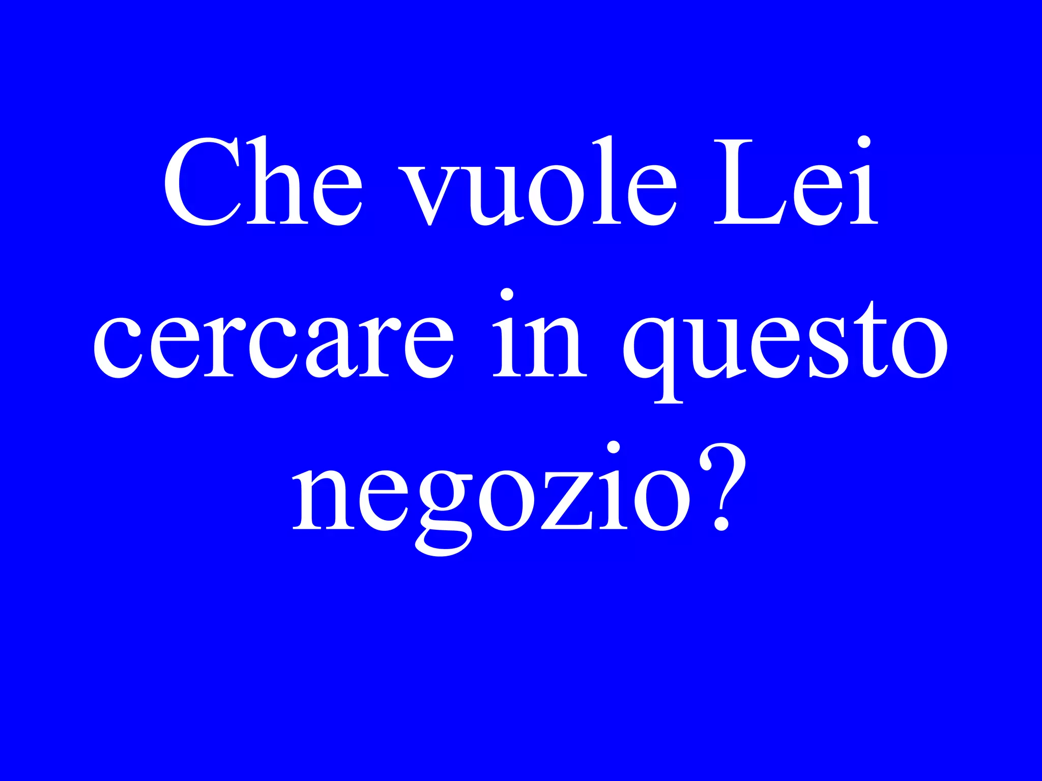 Io lo prenderò
(la giacca)
(i guanti)
 