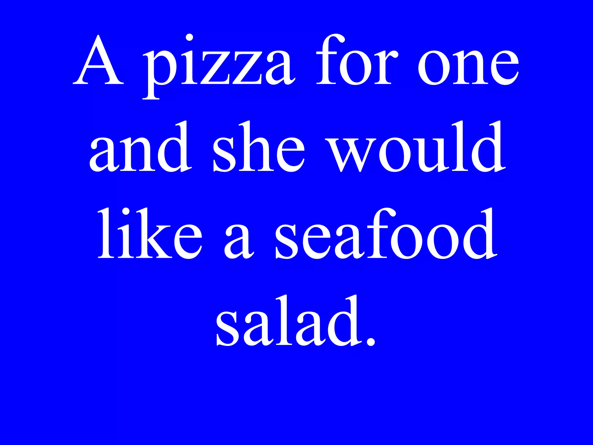 Con il primo
piatto, preferisce
Lei vino bianco o
vino rosso?
 