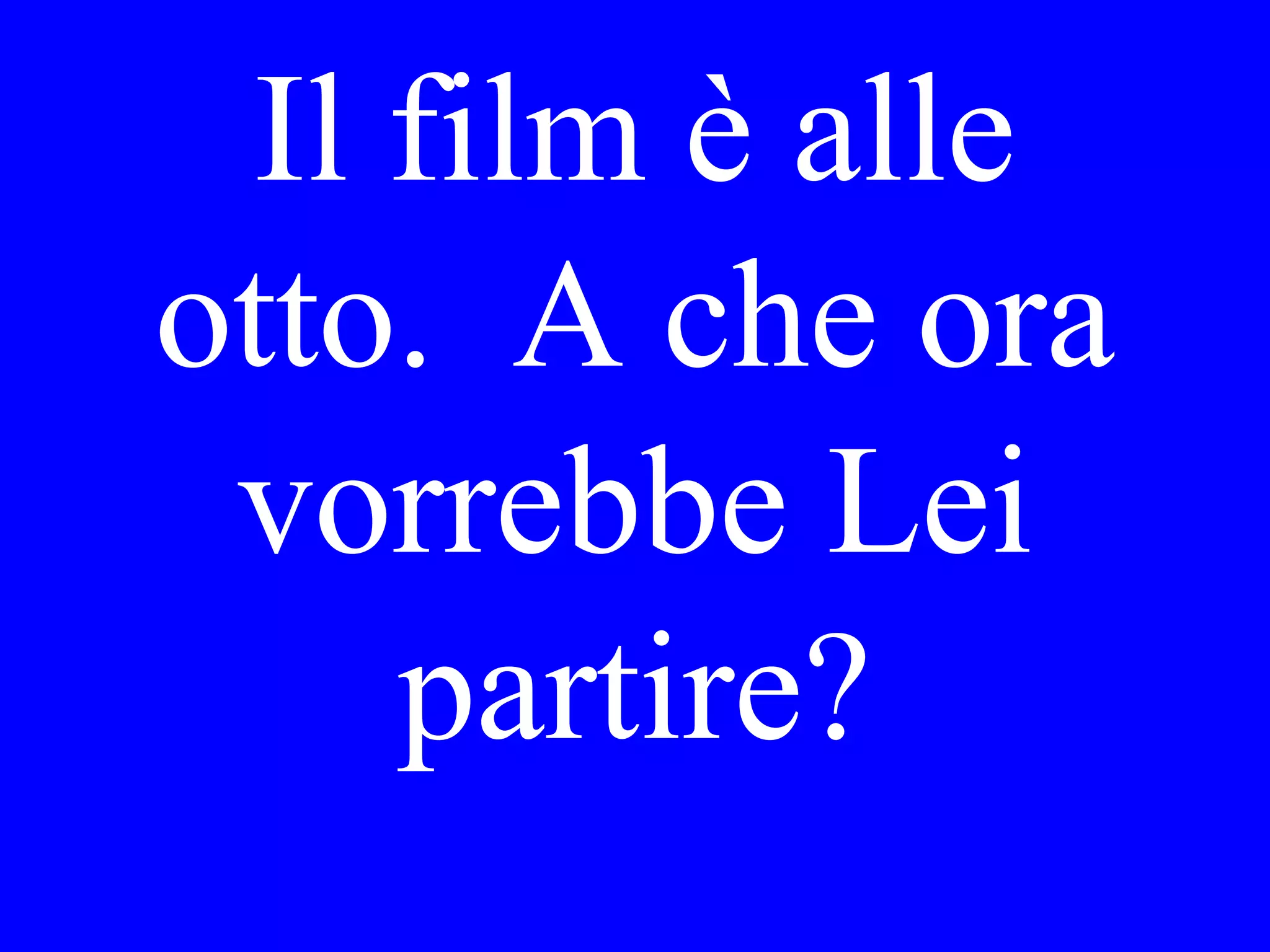 What time is the
tour tomorrow
morning?
 