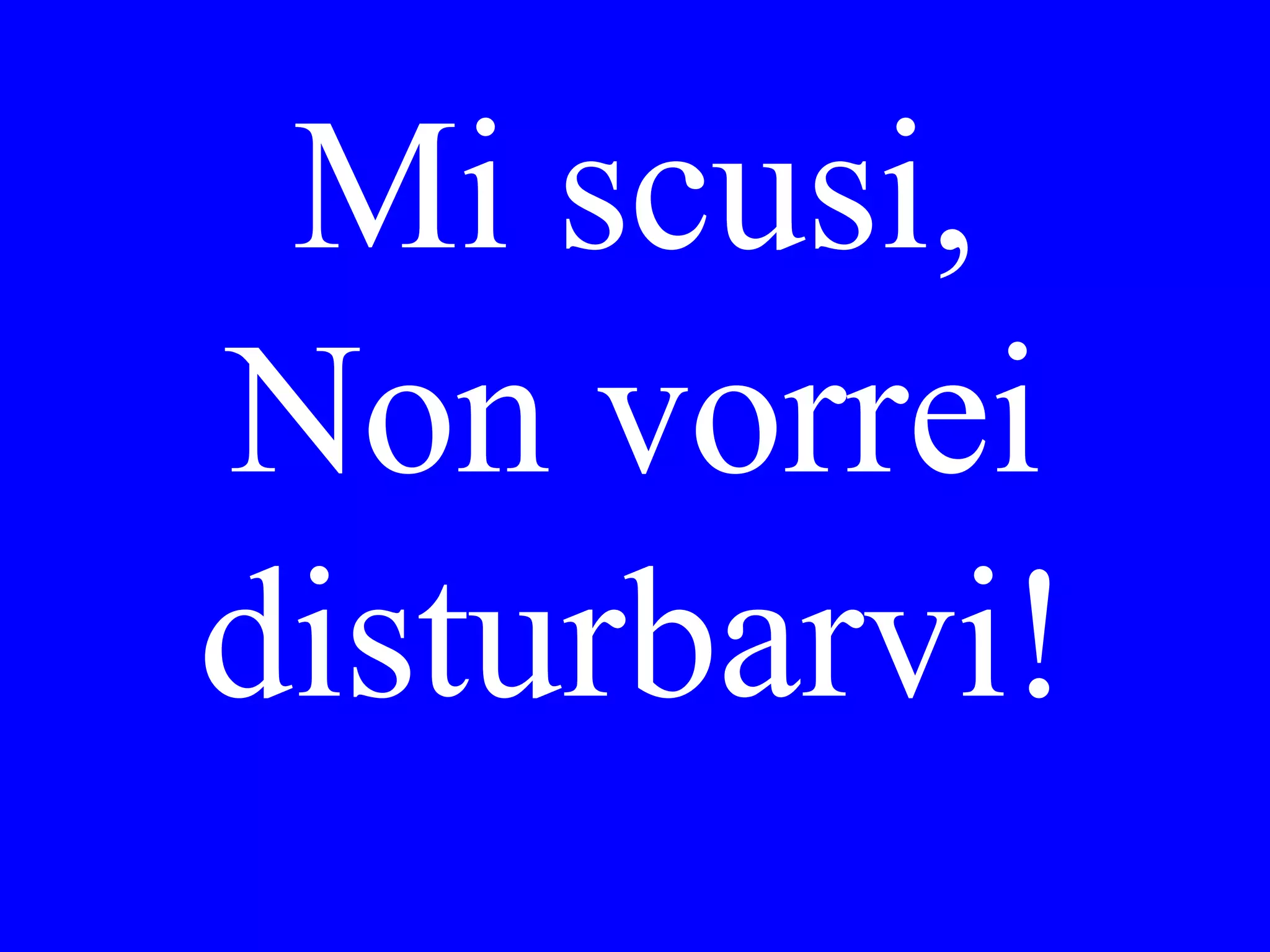 Dove ha
conosciuto Lei
l’uomo chi sta
parlando con
Gianni?
 