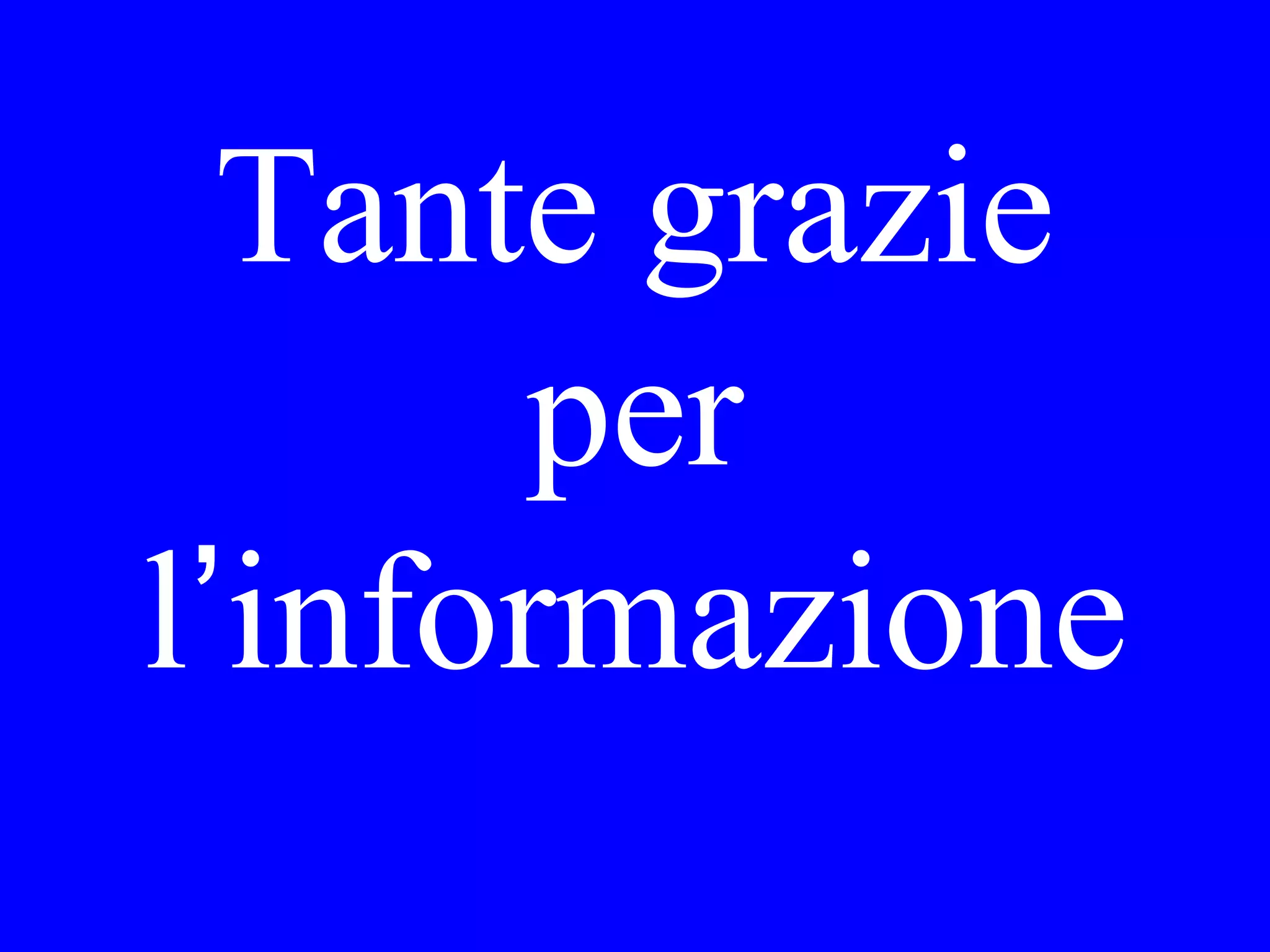 Are you hungry?
There is a
trattoria at the
corner.
 
