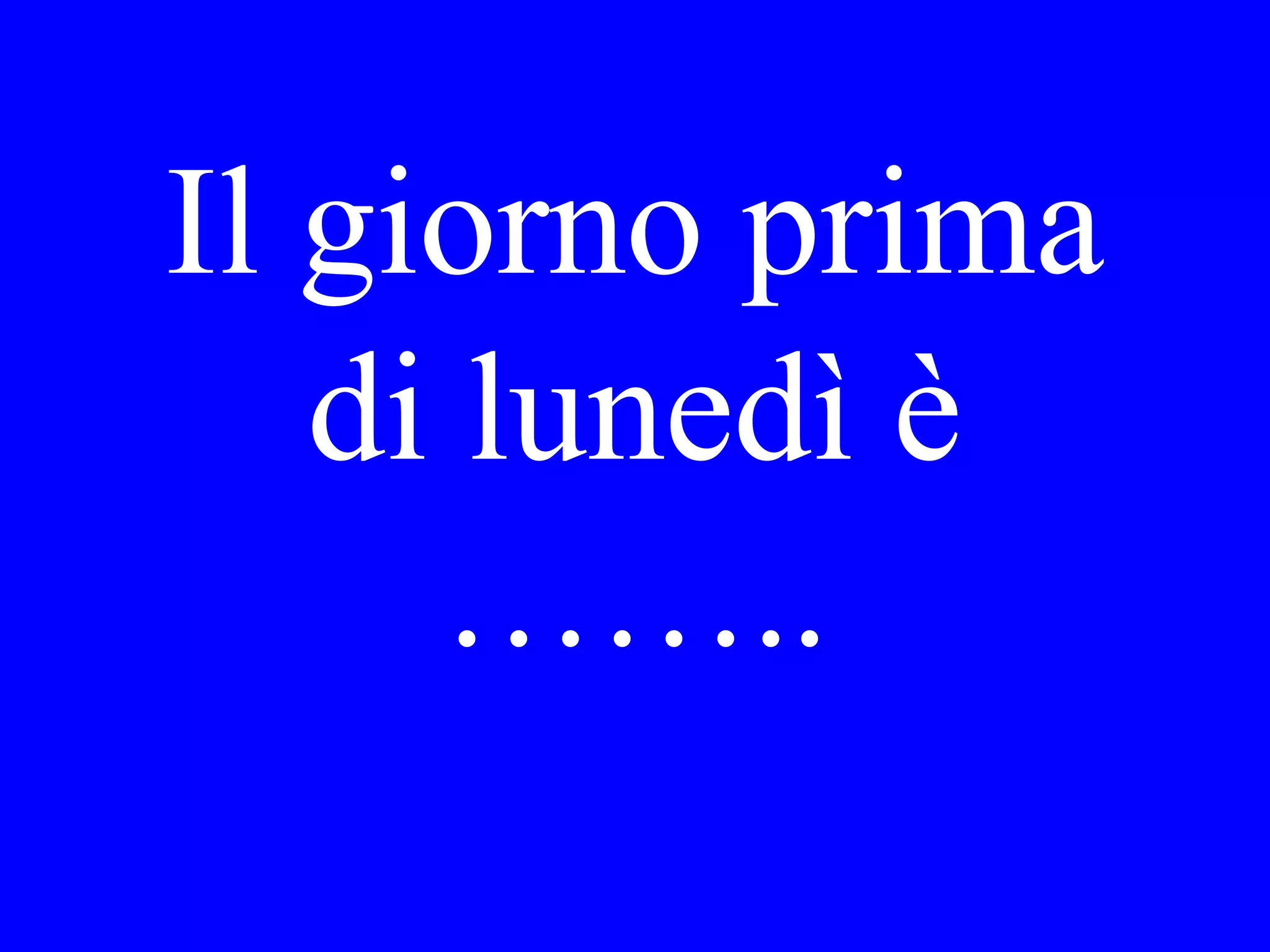 È Lei qui in
vacanza per più o
meno di due
settimani?
 