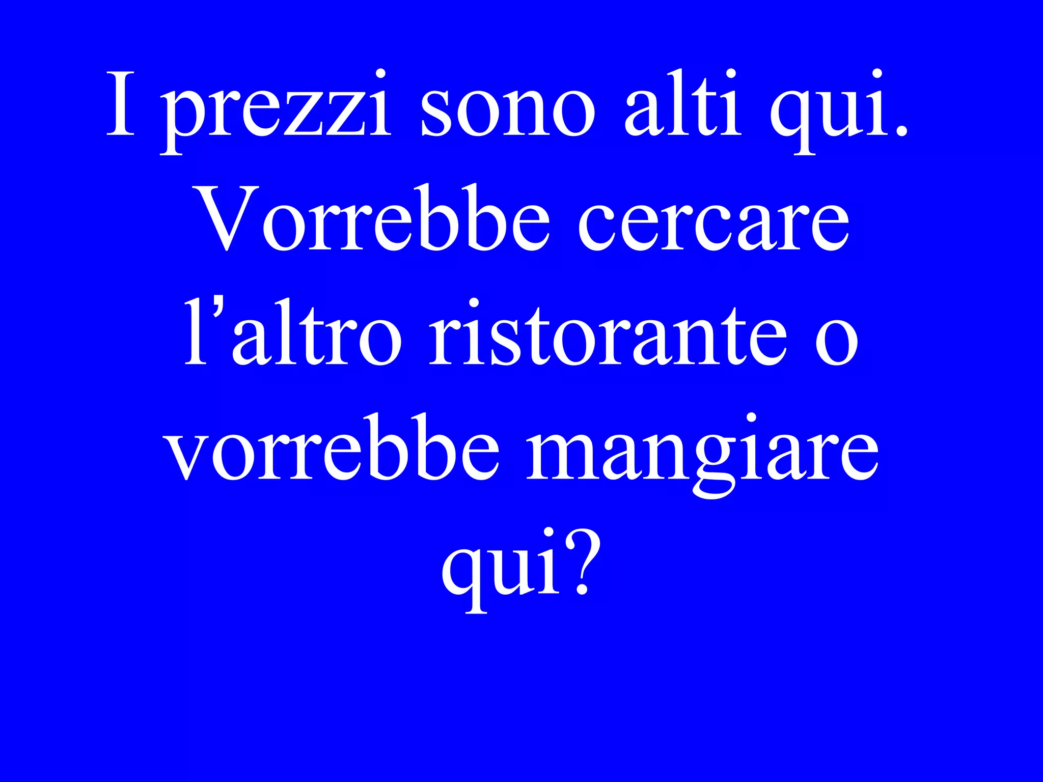 Mi piace la
giacca di Gino.
Dove l’ha
comprata?
 