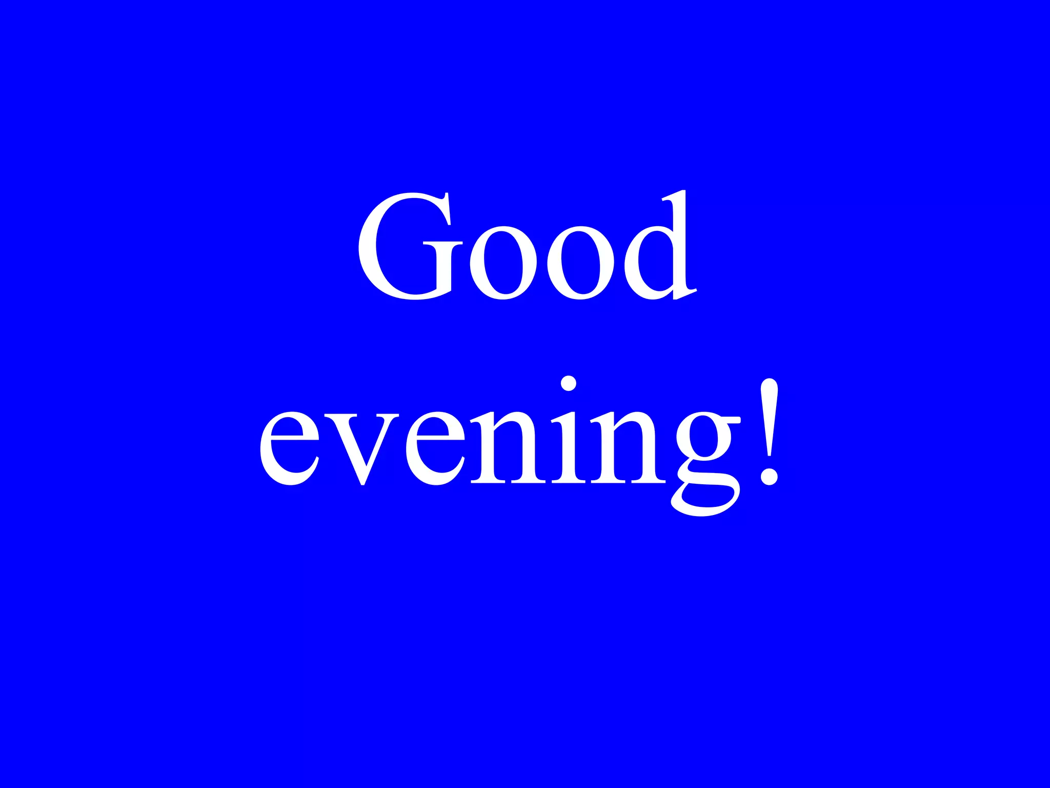 Do you have
pasta and bean
soup today?
 