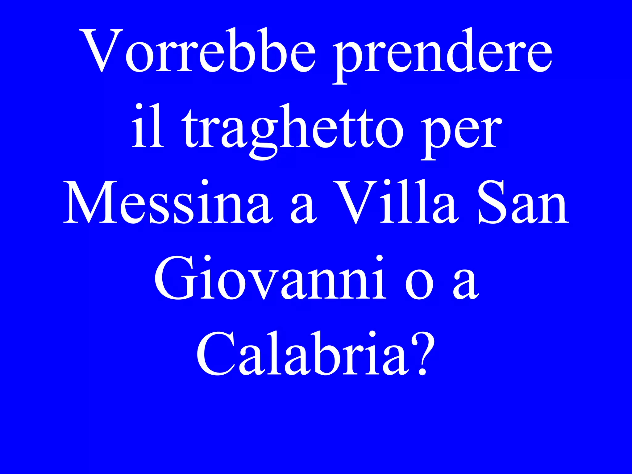 Oggi è il
dieci
maggio?
 