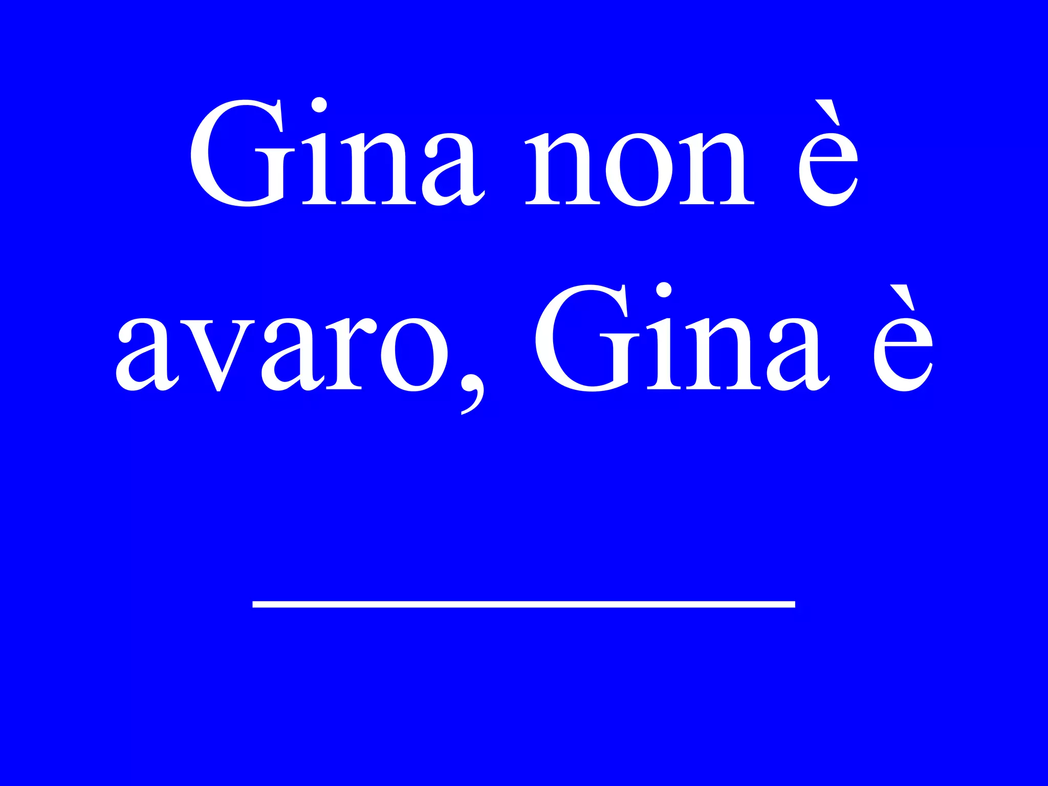 È Lei occupato
o libero
domani?
 