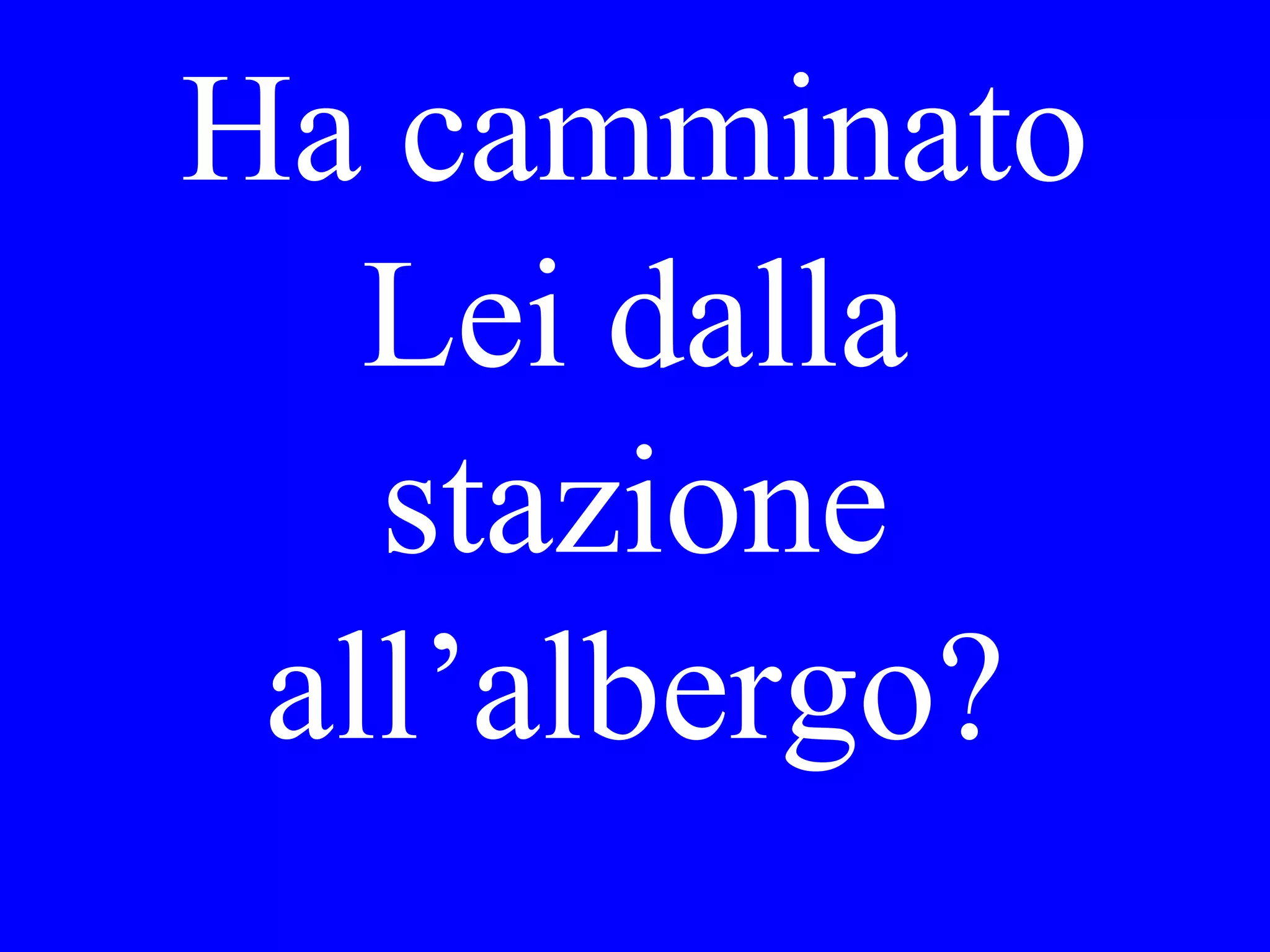 Lui non mi
ha capito.
 