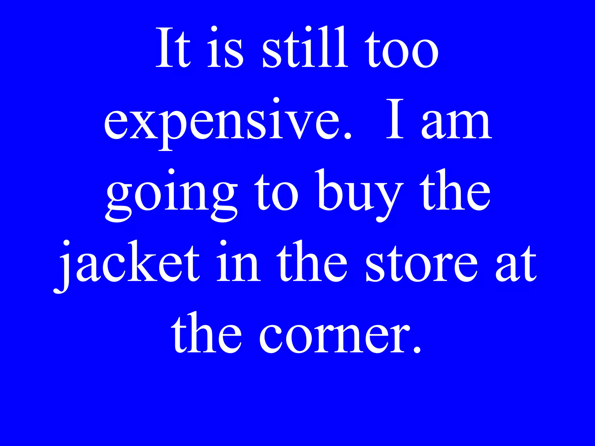 Voi potete
Io_____
Lui______
 