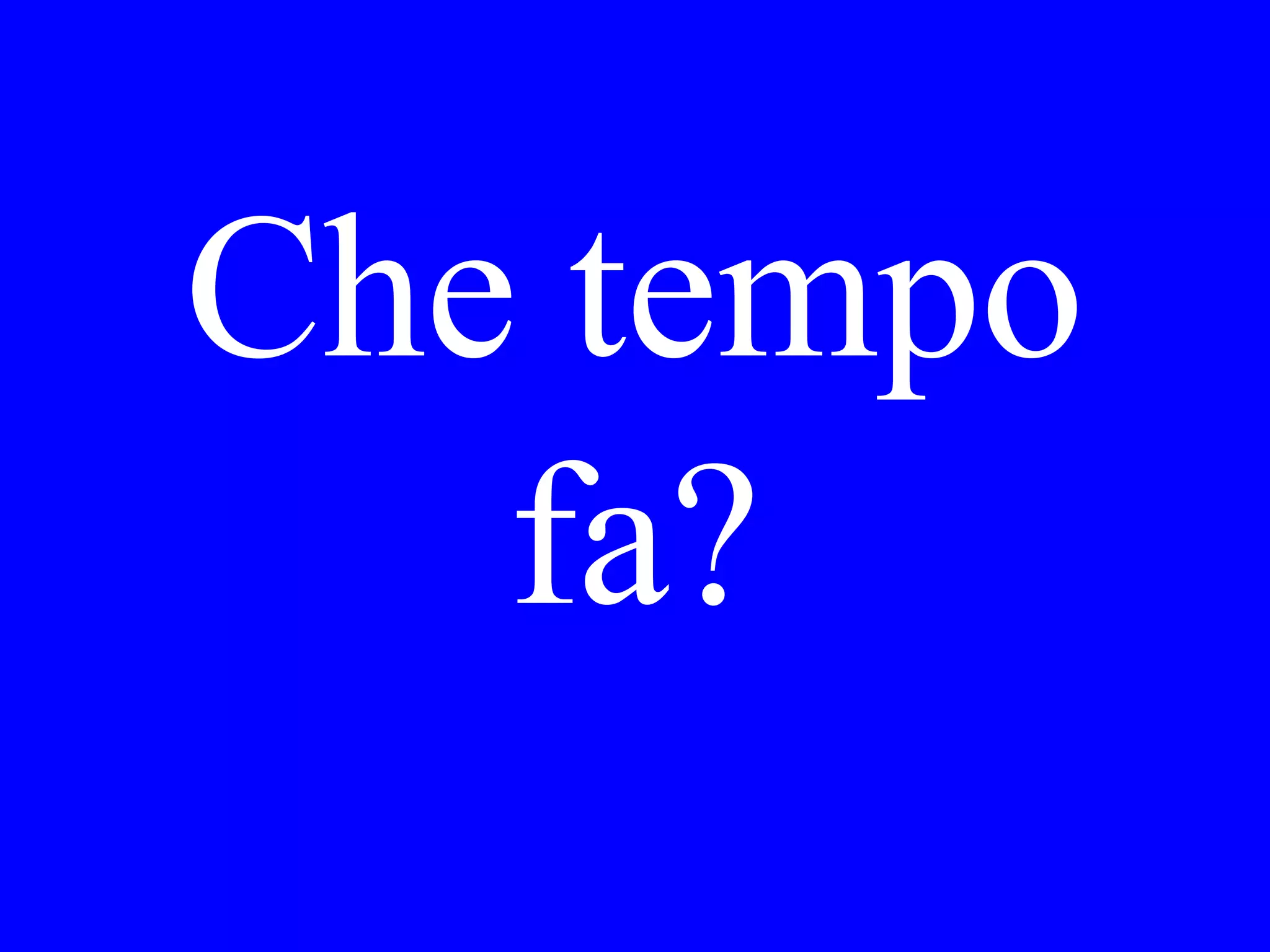 Il biglietto, è
per me o è per
lui?
 