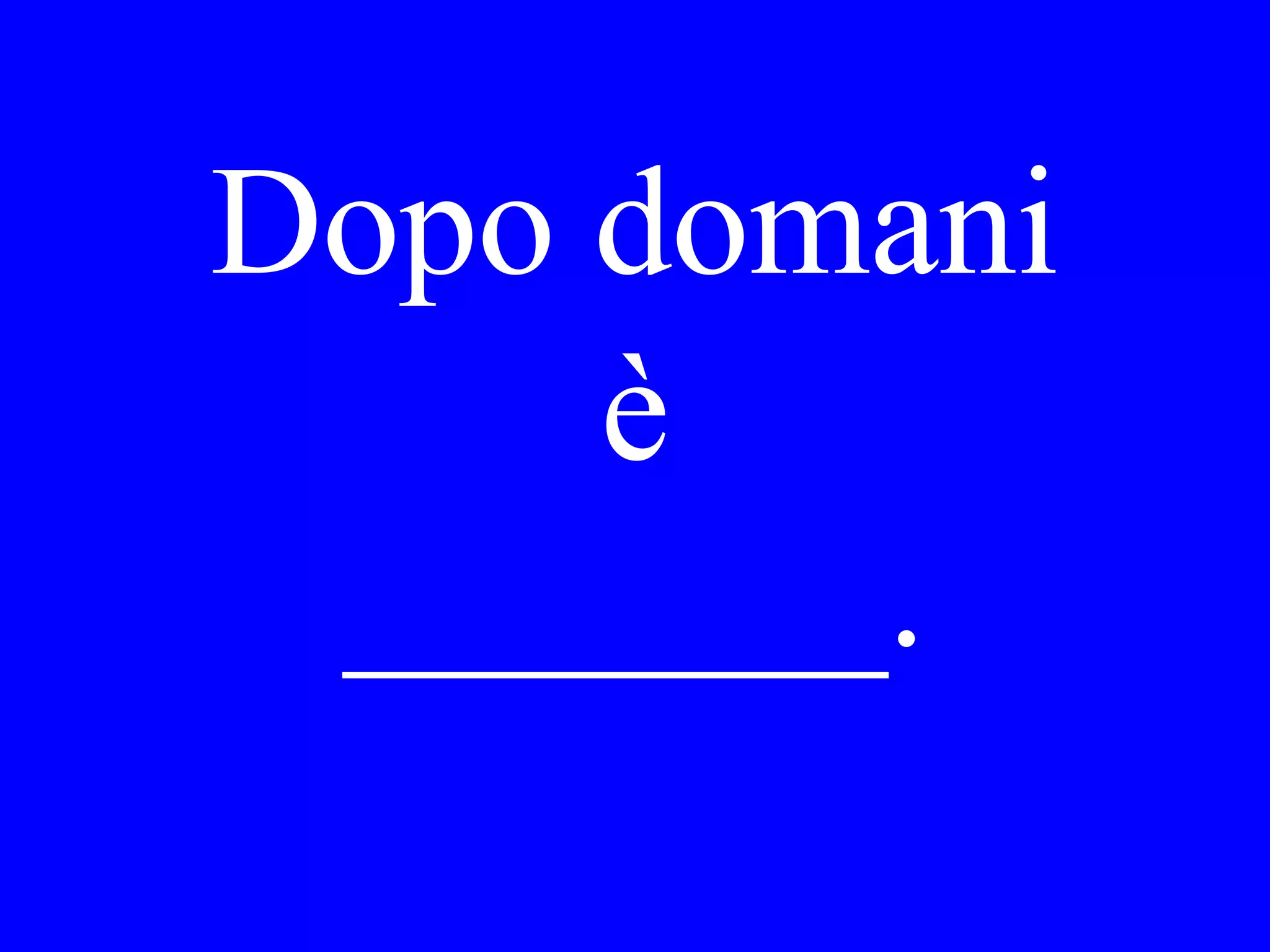 Mi sono perso
Lui ___ ___ ___
Noi ___ ____ ____
 