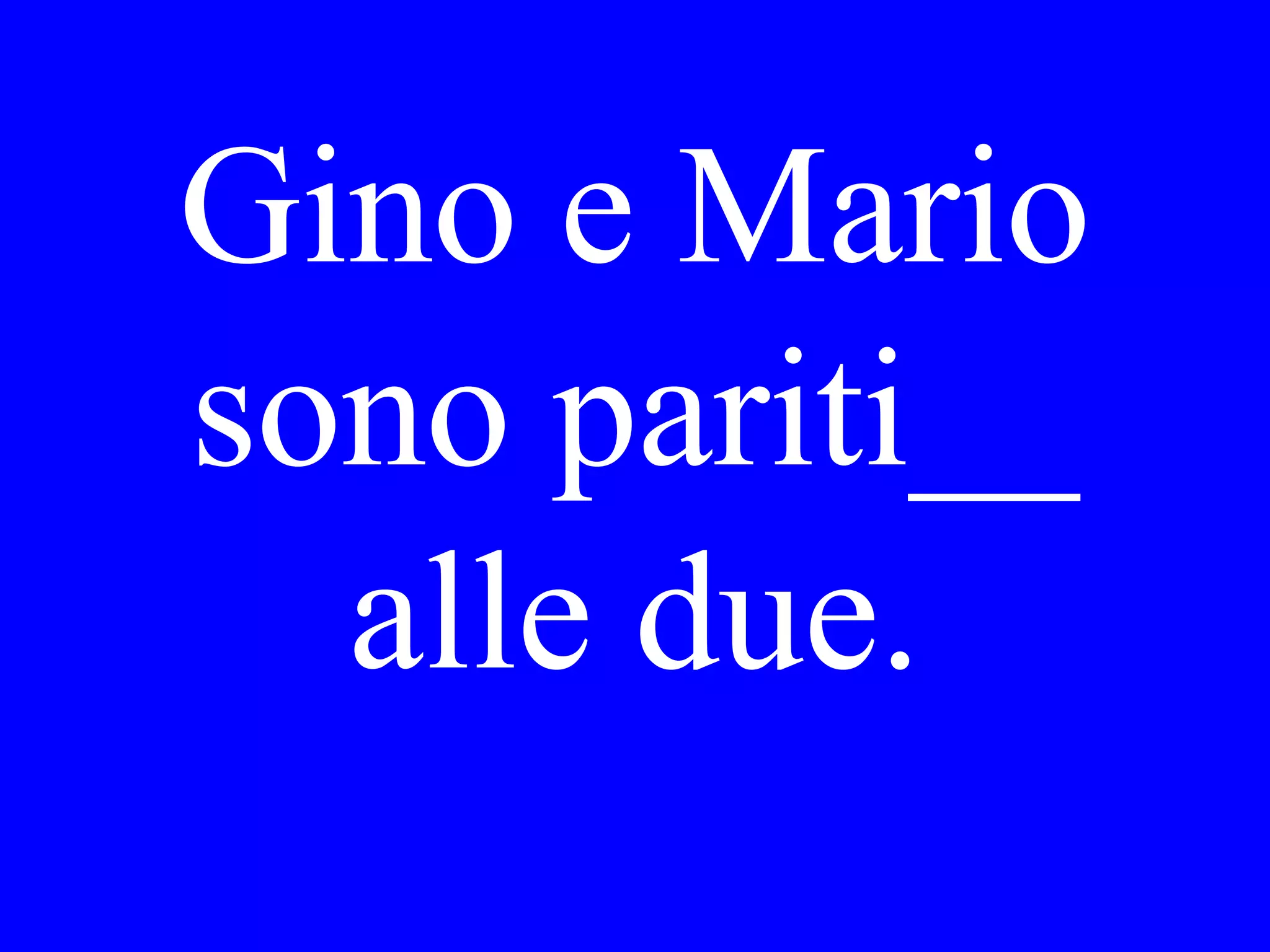 Maria e Gina. I
would like to
invite them.
 