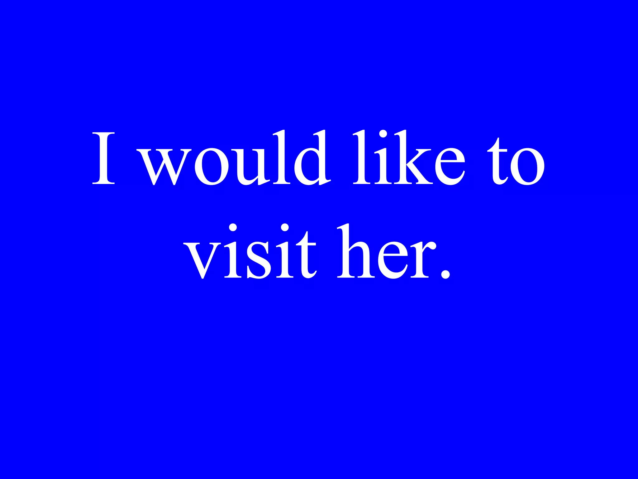 with you
with her
with him
 