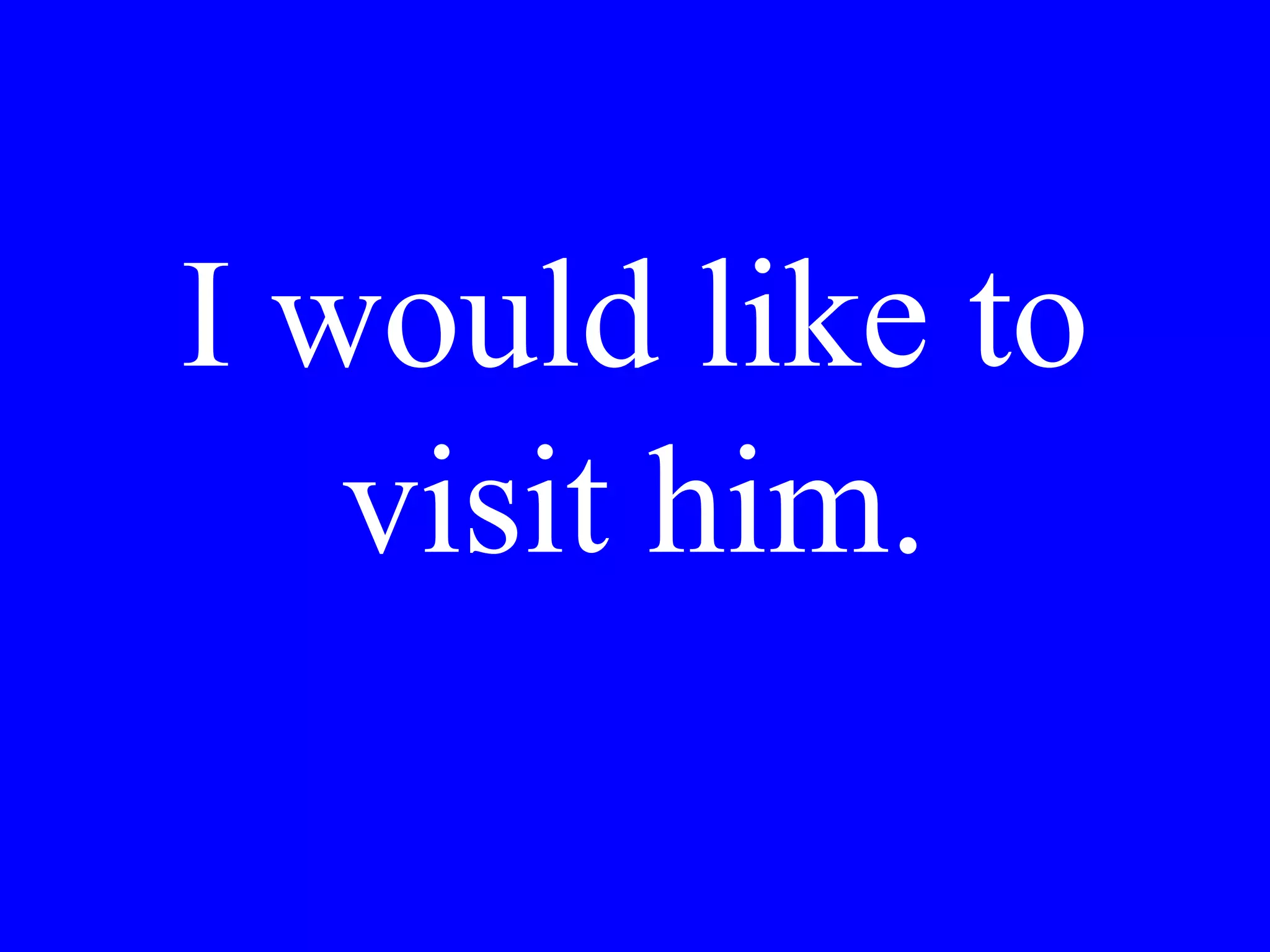 I like
she likes
he likes
 