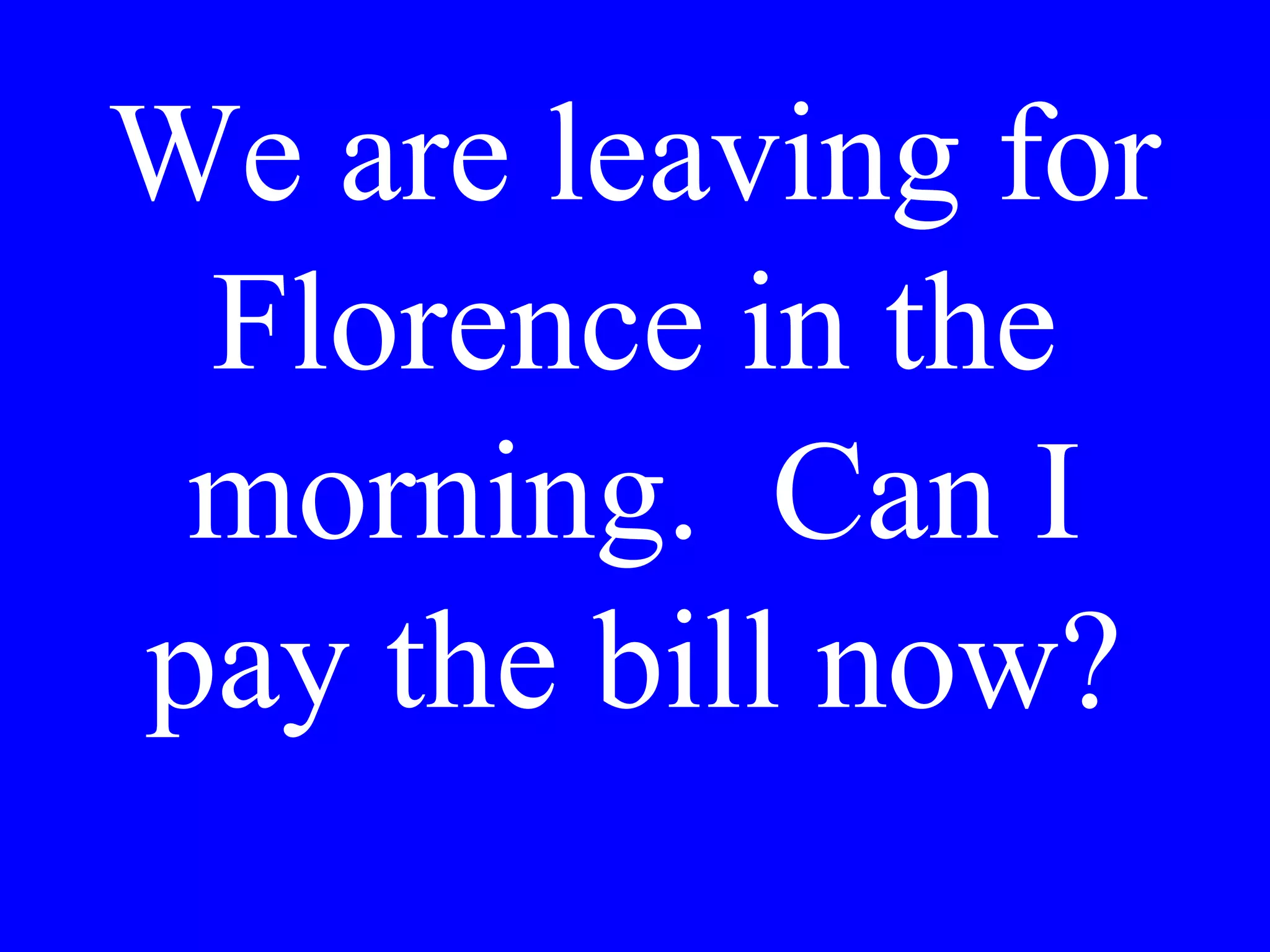 Where is the
nearest
pharmacy?
 