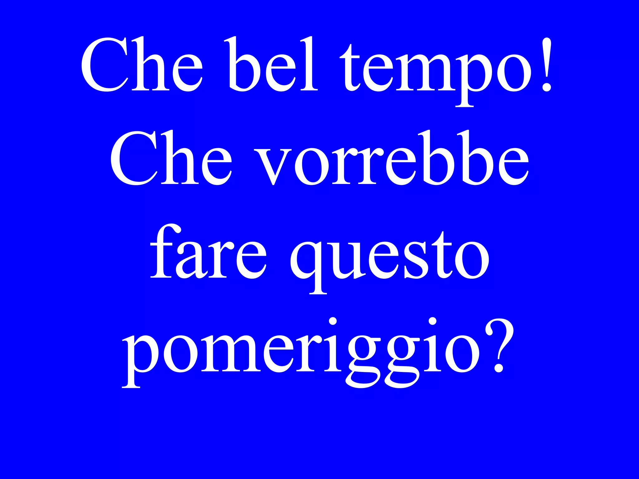 Gli è piaciuto la
giacca. Perché
non l’ha
comprata?
 