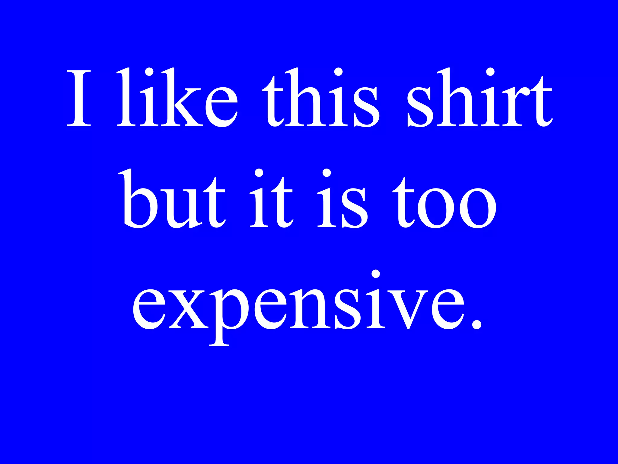 We would like
a table near the
window.
 
