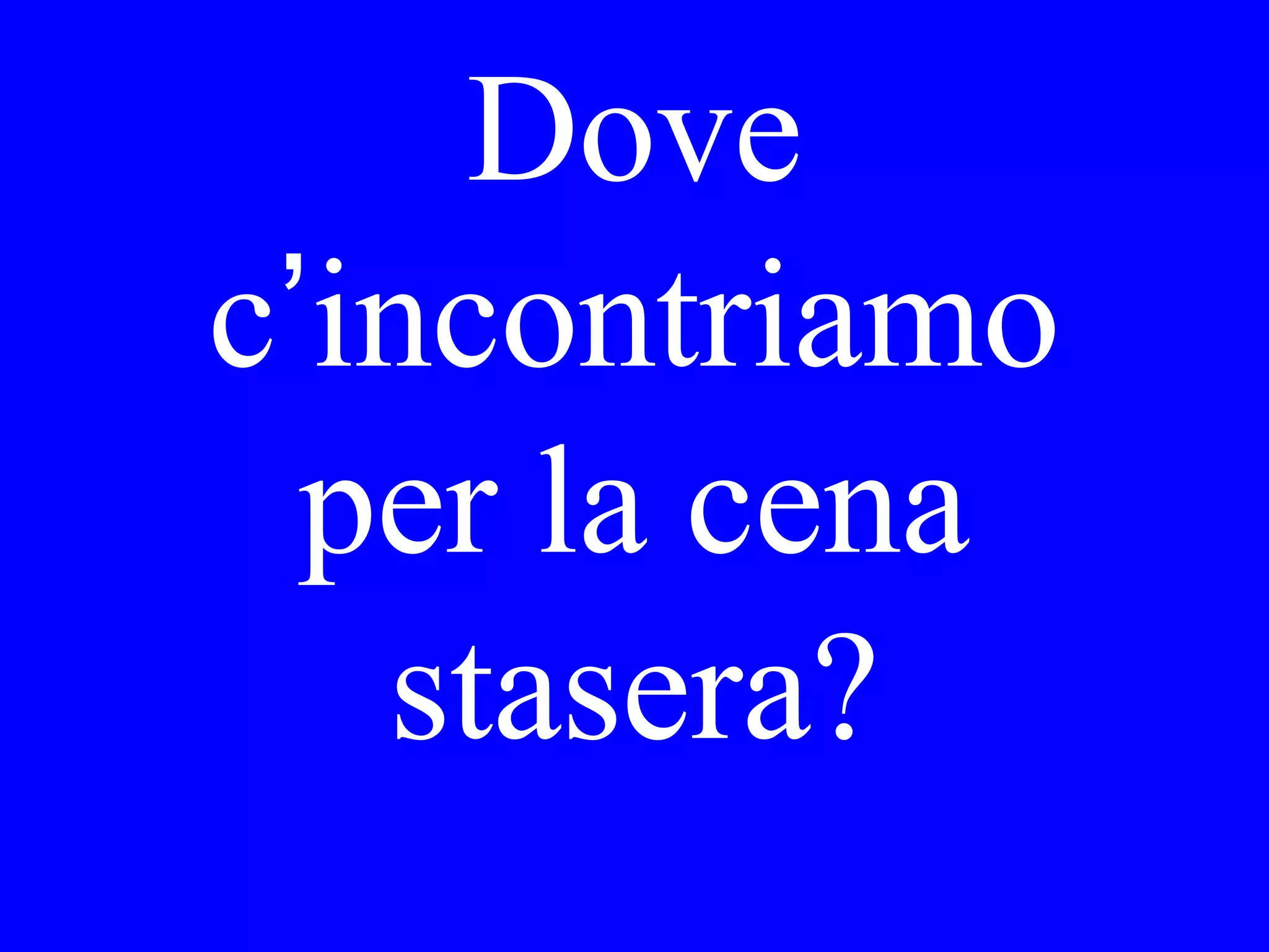 Come si salutano
gl’italiani, con un
abbraccio o un
bacio?
 