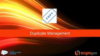 Duplicate Management
 