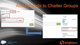 Add Records to Chatter Groups
 