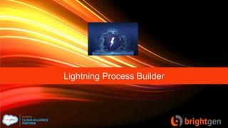 Lightning Process Builder
 