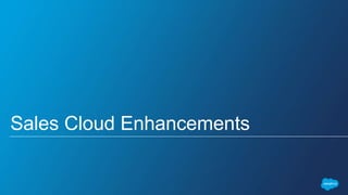 Sales Cloud Enhancements
 
