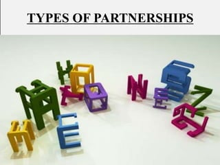 TYPES OF PARTNERSHIPS
 