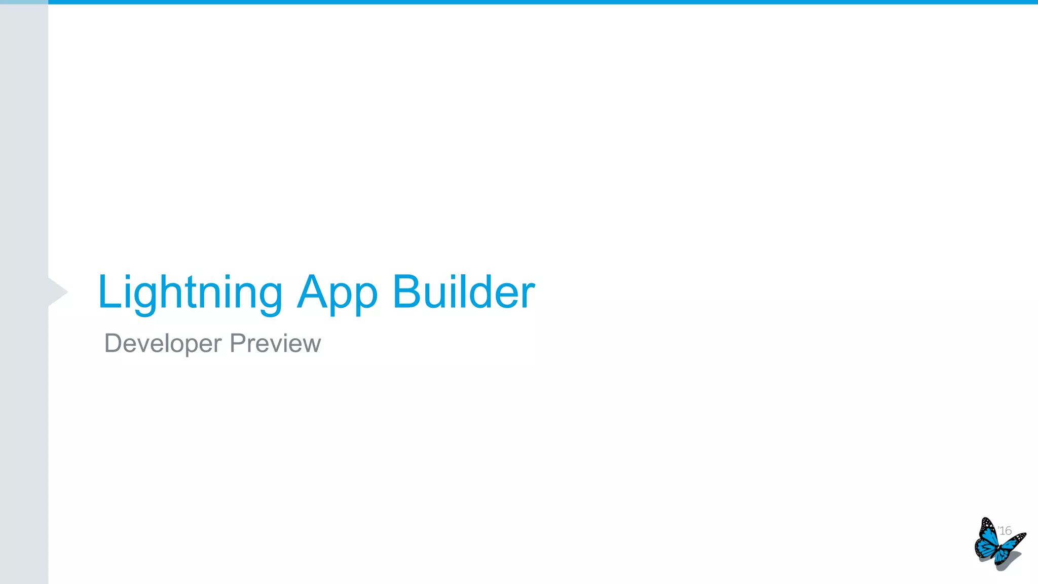 Full Field Names now visible on Hover
View Field Names in Your Process at a Glance
Due to limited space, you can rarely see an entire field name. Now you can see at a
glance what’s being evaluated or updated. Just hover over the field name in the criteria or
action side panel to see the entire name.
 