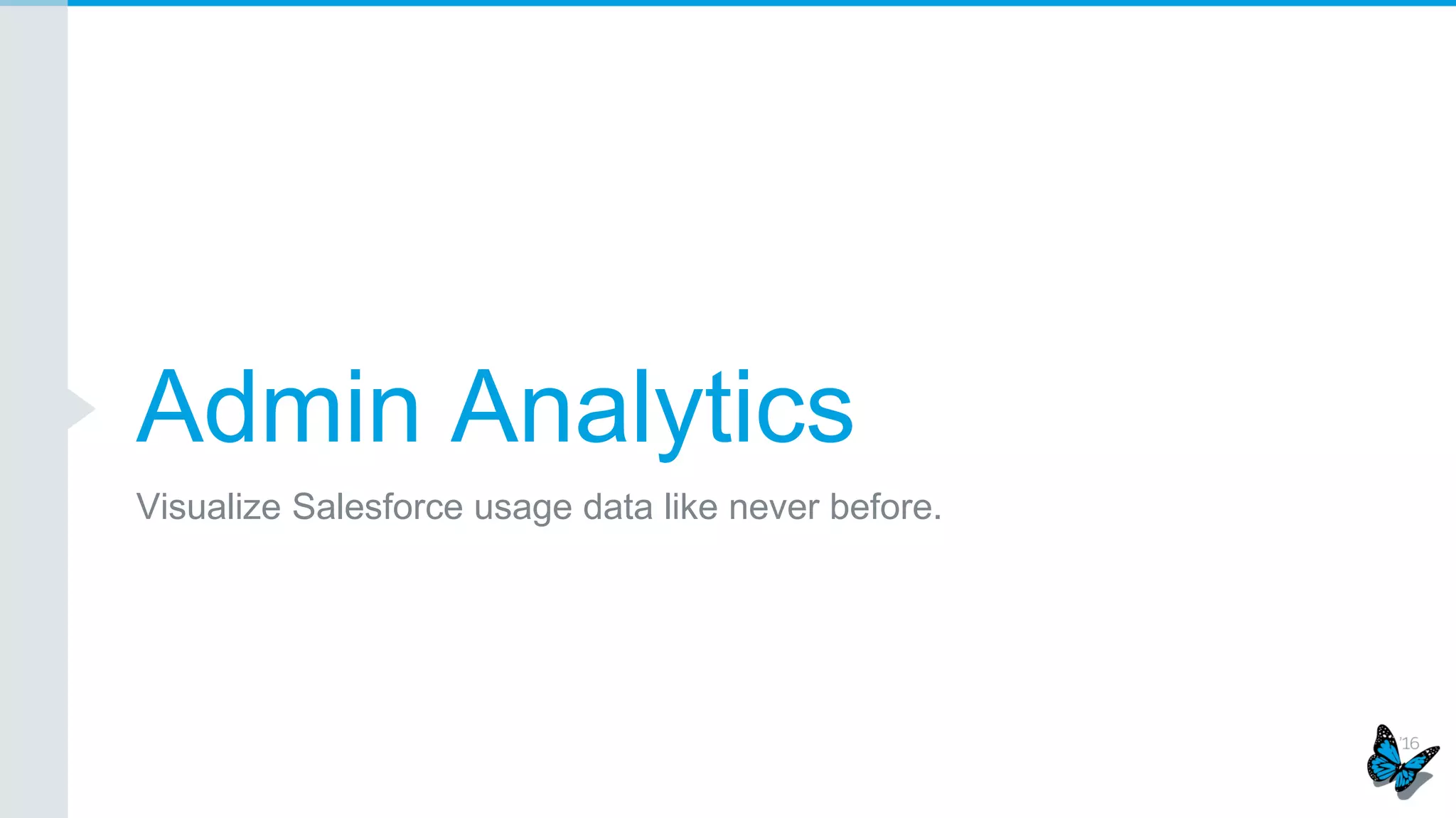 Login Forensics: the big picture
Perform forensic reports and understand where there are potential data breaches
 