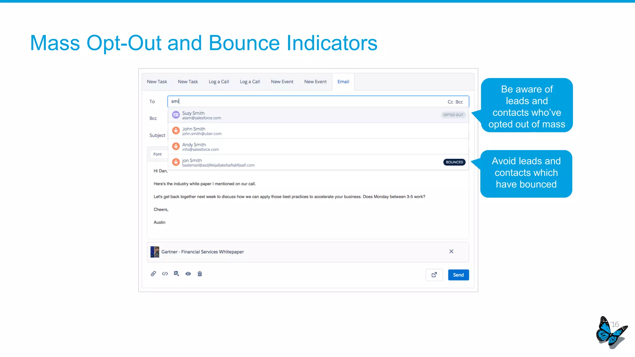 Mass Opt-Out and Bounce Indicators
1) Pop out
the Email
Composer
Be aware of
leads and
contacts who’ve
opted out of mass
emails
Avoid leads and
contacts which
have bounced
 