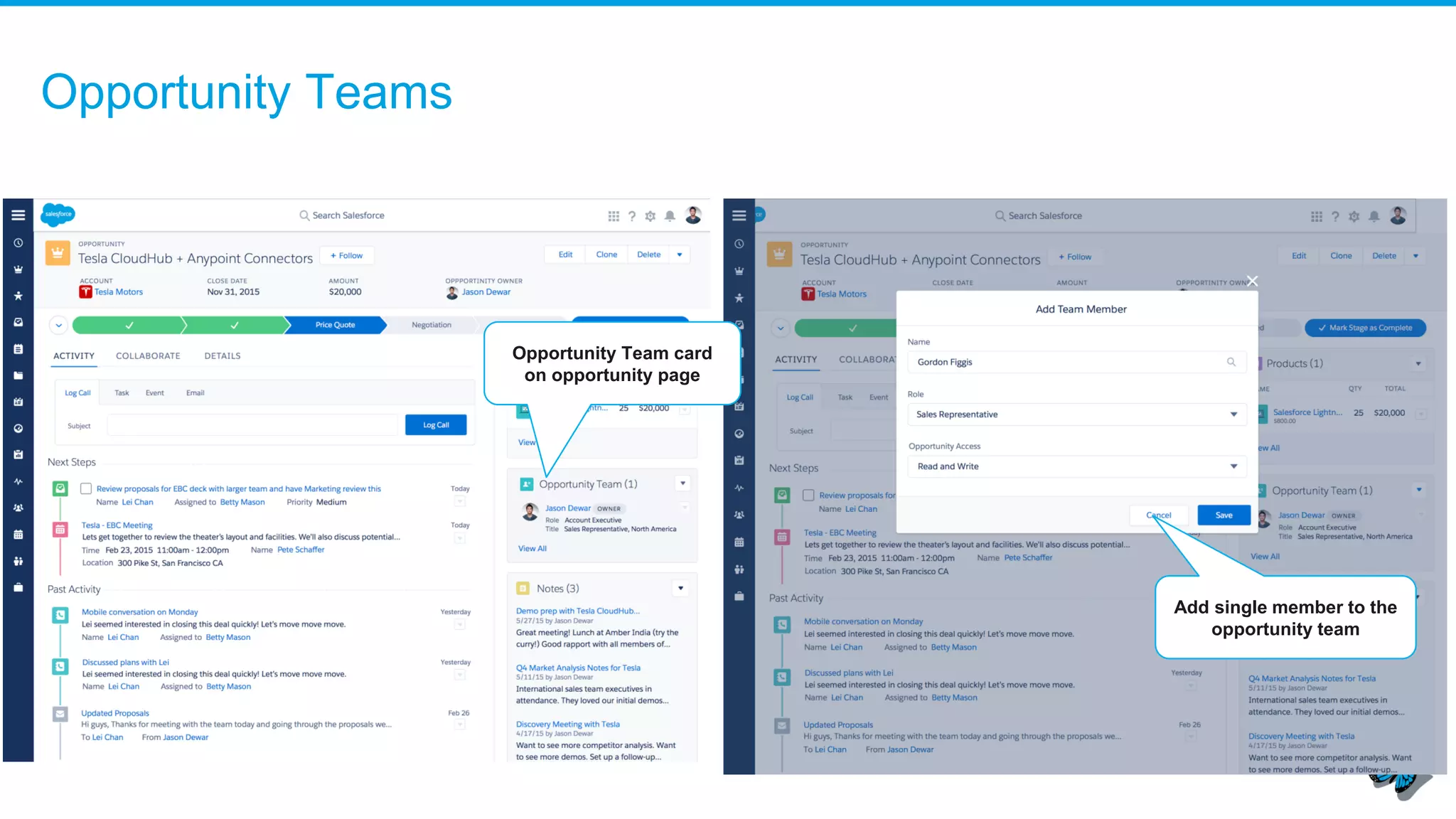 Opportunity Teams
Add single member to the
opportunity team
Opportunity Team card
on opportunity page
 