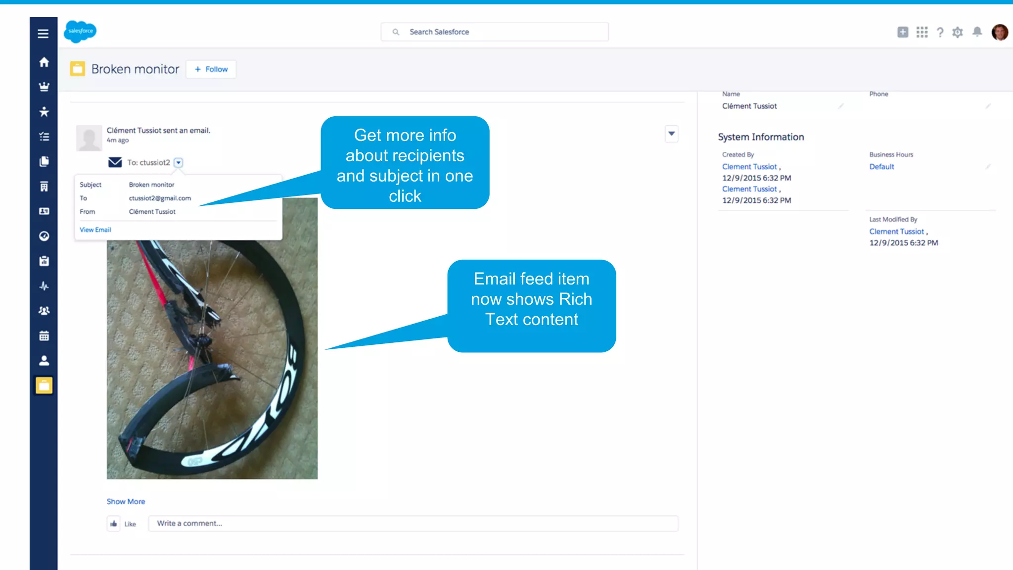 Key Capabilities
Get more info
about recipients
and subject in one
click
Email feed item
now shows Rich
Text content
 