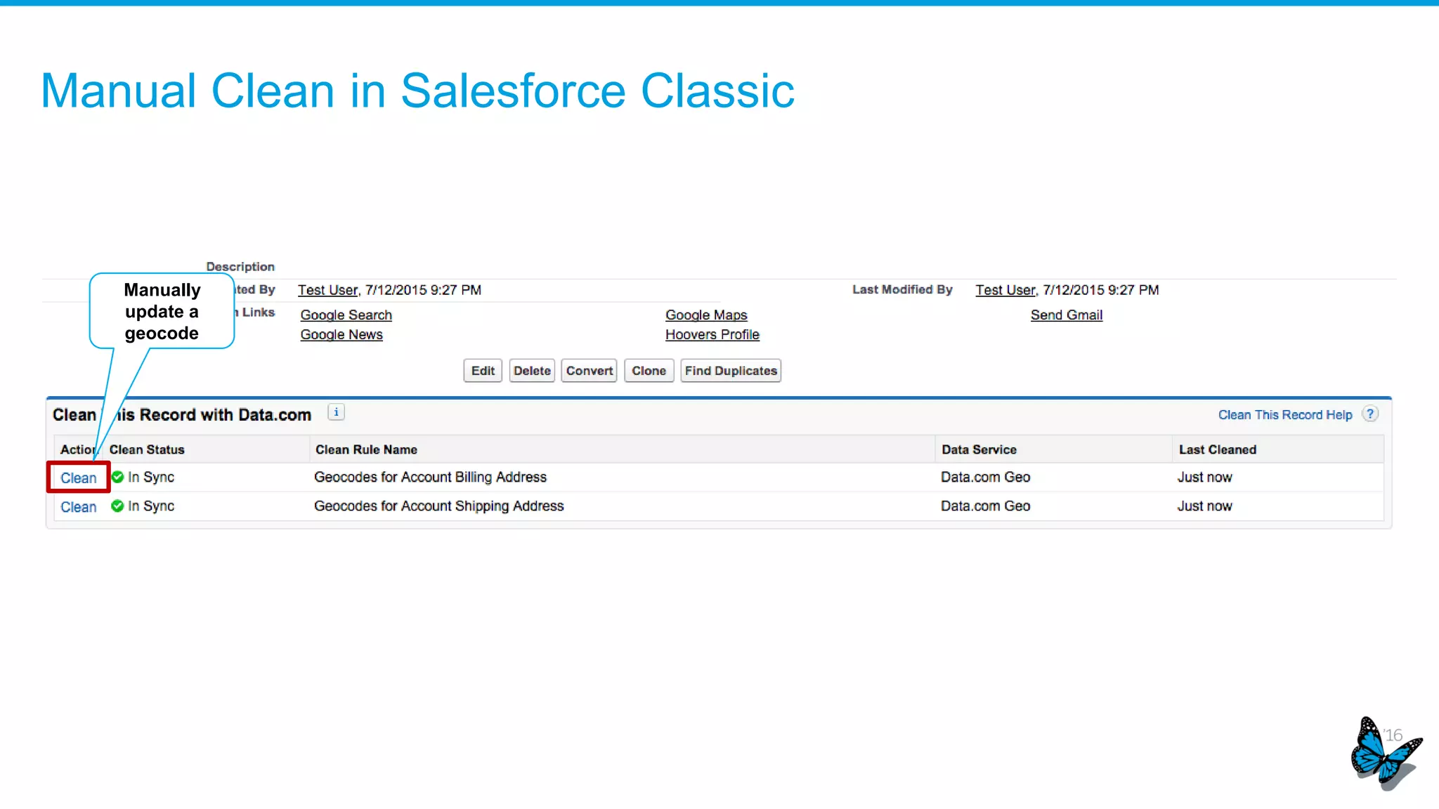 Company Hierarchy
Cloud icon denotes
Accounts already in
Salesforce and an owner,
so user can quickly
identify white-space
One-click access from
the Insights page
Import new accounts
with a single-click
User can control how
deep to go in the
hierarchy
 