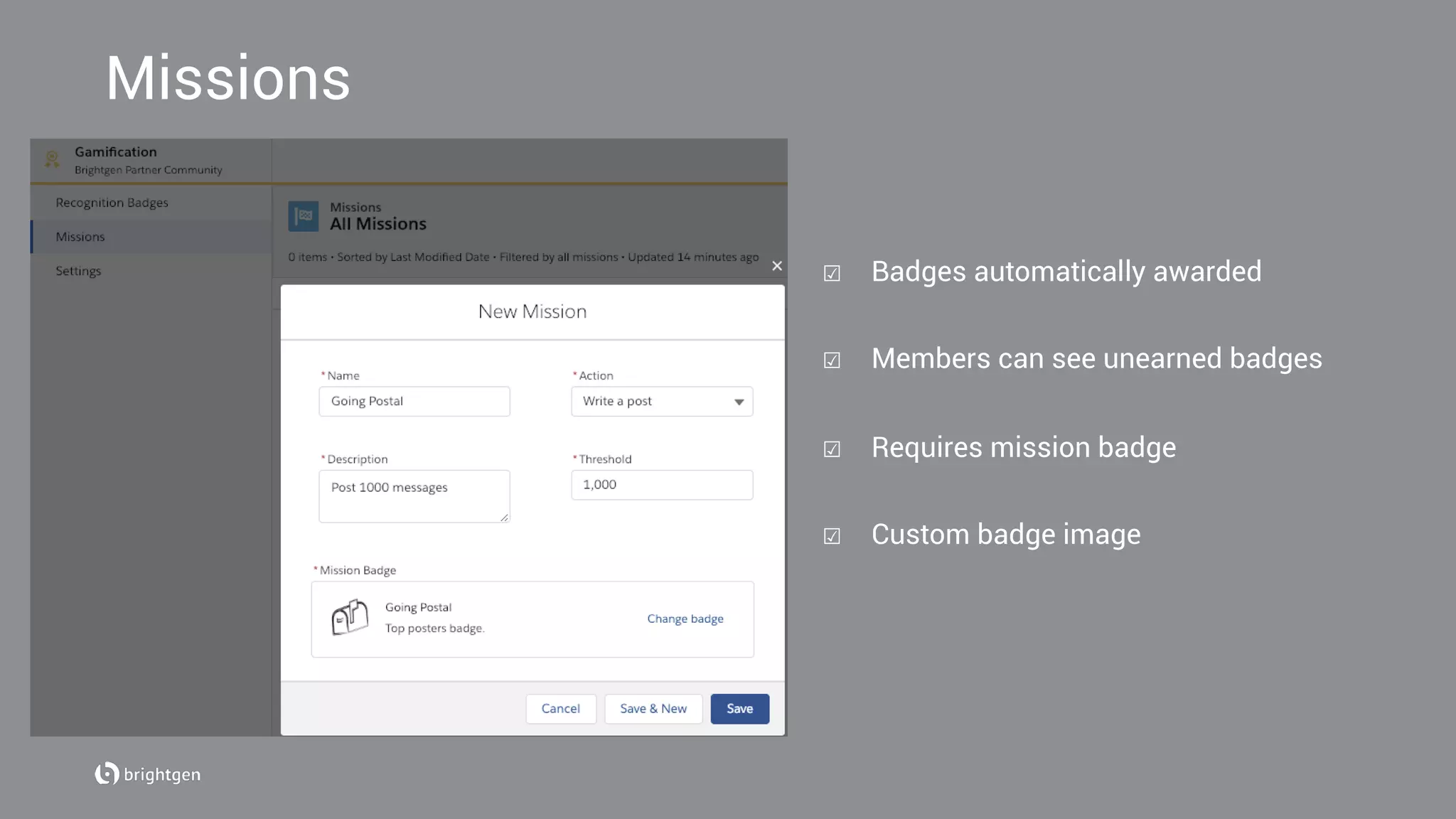 Missions
☑  Badges automatically awarded
☑  Members can see unearned badges
☑  Requires mission badge
☑  Custom badge image
 