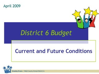 Current and Future Conditions April 2009   District 6 Budget 