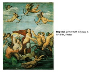 Raphael , The nymph Galatea,  c. 1512-14, Fresco  