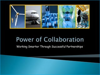 Power of Collaboration Working Smarter Through Successful Partnerships 