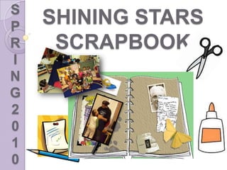 SHINING STARS  SCRAPBOOK SPRING2010 