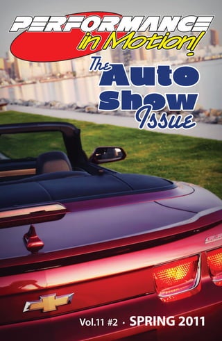 Auto
  The
    Show
              Issue




Vol.11 #2 •   SPRING 2011
 