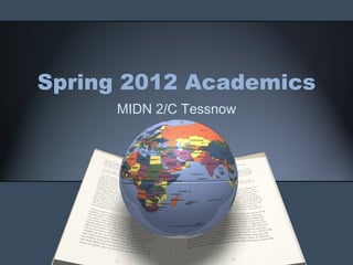 Spring 2012 Academics MIDN 2/C Tessnow 