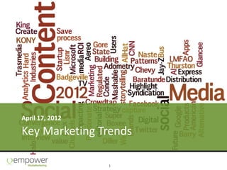 April 17, 2012

Key Marketing Trends

                 1
 