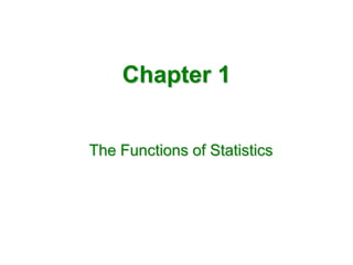Chapter 1
The Functions of Statistics

 