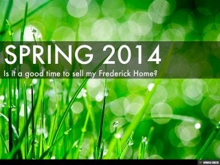 Spring 2014 - Is this the time to sell my Frederick Md Home?