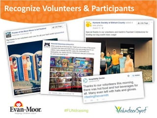 #FUNdraising
Recognize Volunteers & Participants
 