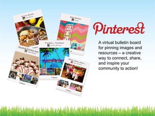 #FreeTech4PTA @VolunteerSpot
A virtual bulletin board
for pinning images and
resources – a creative
way to connect, share,
and inspire your
community to action!
 