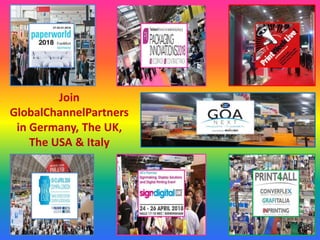 Join
GlobalChannelPartners
in Germany, The UK,
The USA & Italy
 