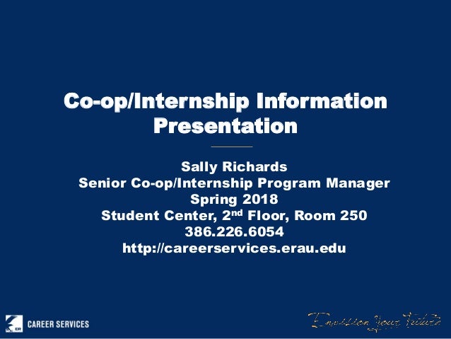 Co Op Internship >> Spring 2018 Co Op Intern Information Presentation Co Op Internship >> Spring 2018 Co Op Intern Information Presentation