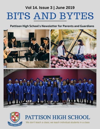 BITS AND BYTES
Vol 14. Issue 3 | June 2019
Pattison High School's Newsletter for Parents and Guardians
_______________
 
