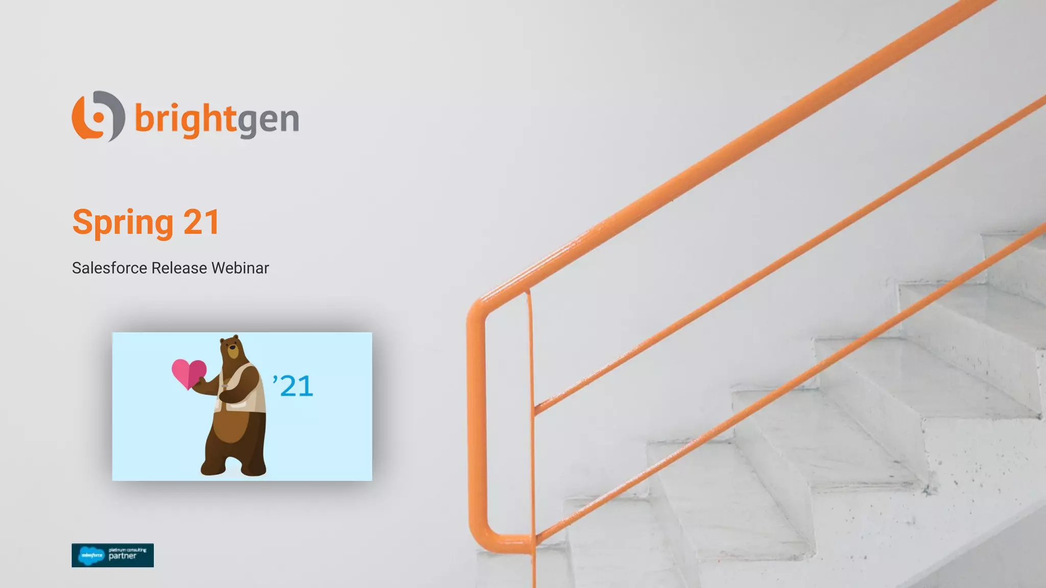 Spring 21
Salesforce Release Webinar
 