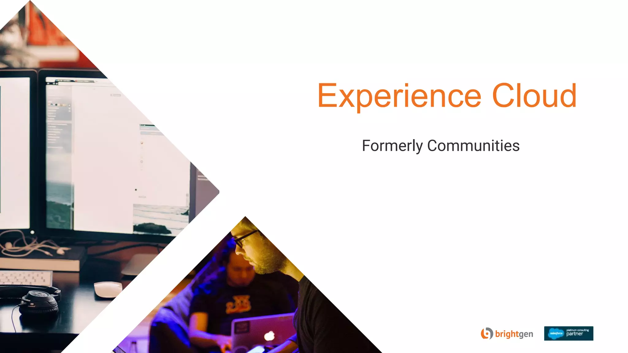 Experience Cloud
Formerly Communities
 