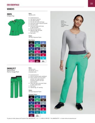 33
EDS ESSENTIALS
To place an order, please call Customer Care: 800.283.7272 | M – F | 6 AM to 4 PM PST | Fax: 888.283.7271 | or order online at cbicentral.com
WOMEN'S
DK615
V-Neck Top
Sizes:
XXS-5XL (26")
• Contemporary fit
• Twill tape at neckline
• Two patch pockets
• Pen slot with utility twill tape
• Instrument loops inside left pocket
• Shoulder yokes
• Instrument loops with snap
at right shoulder
• Back princess seams
• Signature logo twill tape
at the back neck
• Side vents
Fabric:
95 Poly/5 Spandex Poplin
New Colors:
DK005/P/T
Natural Rise
Pull-on Cargo Pant
Sizes:
XXS-5XL (30")
[P] XXS-3XL (27½")
[T] XS-2XL (33")
• Contemporary fit
• Rib-knit covered elastic waistband
• Seven pockets: two front patch
pockets, two cargo pockets,
accessory pocket, two back
patch pockets
• Utility twill tape instrument loops
on right cargo pocket
• Side vents
• Tapered leg, 15" opening
Fabric:
95 Poly/5 Spandex Poplin
Available Colors:
ULtra Pink
ULPK*
Teal Blue
TLPS
Grey
GRY
Eggplant
EGG
Grape
GRP
Red
RED
Black
BAPS†
Caribbean Blue
CAPS†
Ciel
CIPS†
Galaxy Blue
GAB
Hunter Green
HNPS
Navy
NYPS†
Royal
RYPS†
Turquoise
TRQ
White
WTPS†
Wine
WNPS†
Hot Pink
HPKZ
Espresso
ESP
Pewter
PWPS†
Olive
OLV
Emerald Ocean
EMOC*
Teal Blue
TLPS
Grey
GRY
Eggplant
EGG
Grape
GRP
Red
RED
Black
BAPS
Caribbean Blue
CAPS
Ciel
CIPS
Galaxy Blue
GAB
Hunter Green
HNPS
Navy
NYPS
Royal
RYPS
Turquoise
TRQ
White
WTPS
Wine
WNPS
Hot Pink
HPKZ
Espresso
ESP
Pewter
PWPS
Olive
OLV
Emerald Ocean
EMOC*
DK005
Natural Rise
Pull-on
Cargo Pant
in Emerald Ocean
(EMOC)
 